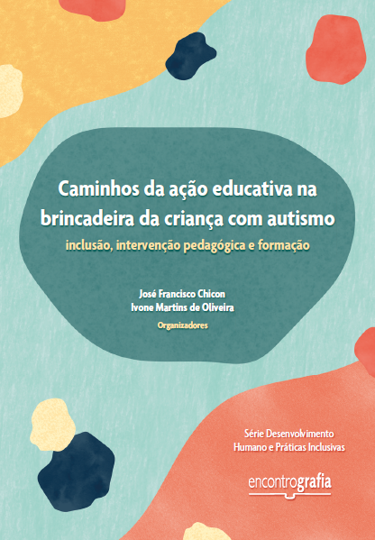 Caminhos da ação educativa na brincadeira da criança com autismo: inclusão, intervenção pedagógica e formação