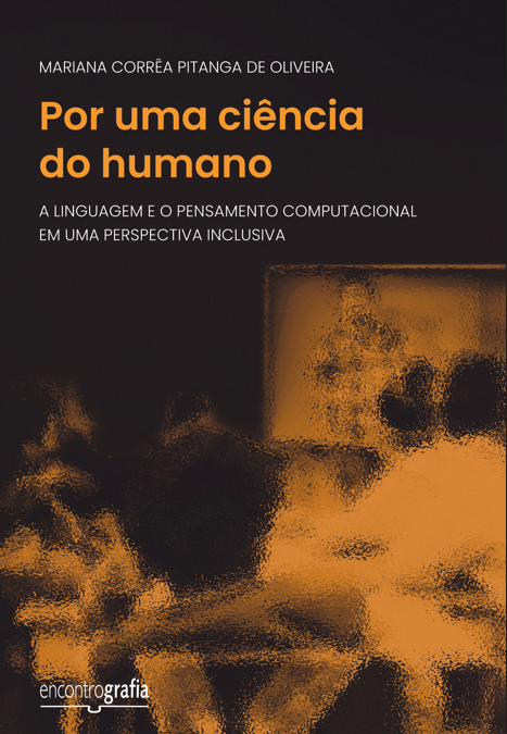 Por uma ciência do humano: a linguagem e o pensamento computacional em uma perspectiva inclusiva