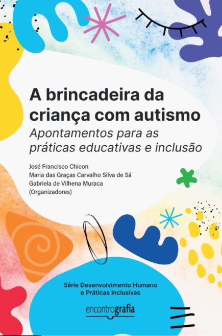 A brincadeira da criança com autismo: Apontamentos para as práticas educativas e inclusão